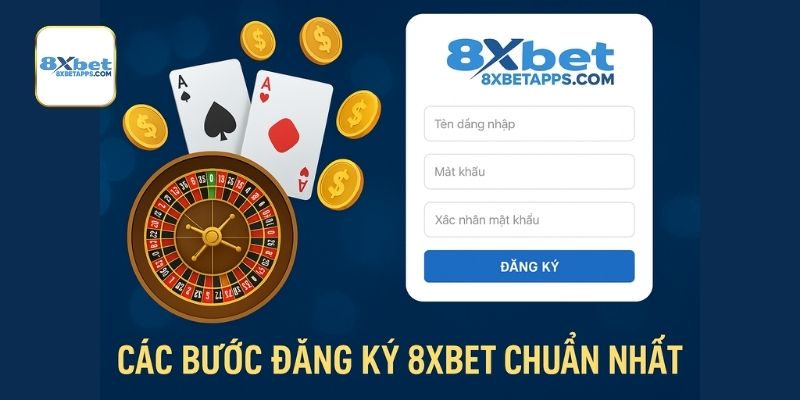 Đăng ký 8XBET gồm truy cập đúng trang, nhập thông tin thật, xác minh OTP và hoàn thiện hồ sơ